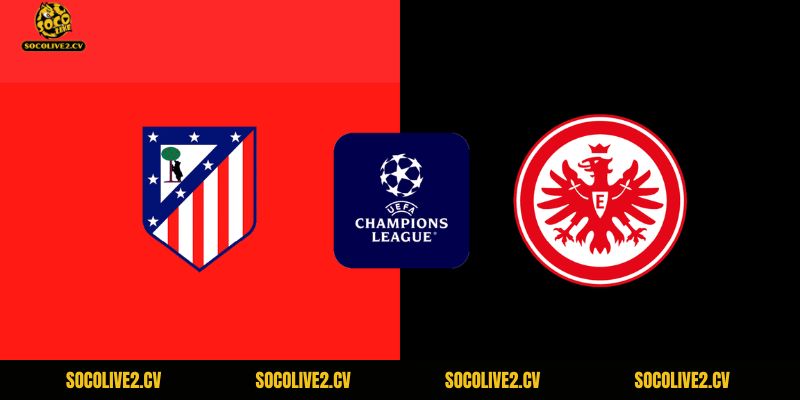 Nhận Định Atletico Madrid Vs Frankfurt
